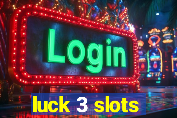 luck 3 slots